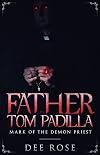 Father Tom Padilla: Mark of the Demon Priest