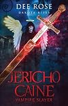 Jericho Caine Vampire Slayer: Dakota Rises