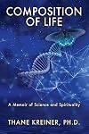 Composition of Life: A Memoir of Science and Spirituality
