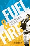Fuel and Fire: Dominate Obstacle Course Racing With Scientific Training Strategies Fueled By Nutrition