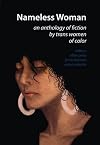 Nameless Woman: An Anthology of Fiction by Trans Women of Color