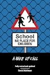 School - No Place For Children: A Wake-Up Call