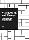 Vision, Work, and Change: Personal Histories From the First 20 Years of the Saint Luke's Foundation