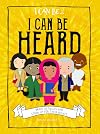 I Can Be Heard: Brave Activists Who Stood Up for Their Beliefs