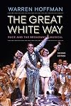 The Great White Way: Race and the Broadway Musical