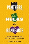 Panthers, Hulks and Ironhearts: Marvel, Diversity and the 21st Century Superhero