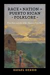 Race and Nation in Puerto Rican Folklore: Franz Boas and John Alden Mason in Porto Rico (Critical Caribbean Studies)