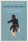 On the Turtle's Back: Stories the Lenape Told Their Grandchildren (CERES: Rutgers Studies in History)