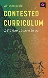 Contested Curriculum: LGBTQ History Goes to School (Q+ Public)