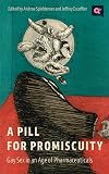 A Pill for Promiscuity: Gay Sex in an Age of Pharmaceuticals (Q+ Public)
