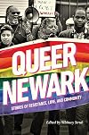 Queer Newark: Stories of Resistance, Love, and Community