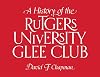 A History of the Rutgers University Glee Club
