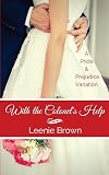 With the Colonel's Help: A Pride and Prejudice Variation (Darcy and... A Pride and Prejudice Variations Collection Book 5)