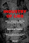 Industry of Lies: Media, Academia, and the Israeli-Arab Conflict