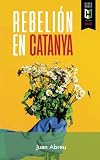 Rebelión en Catanya (Spanish Edition)