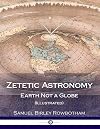 Zetetic Astronomy: Earth Not a Globe