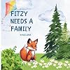 Fitzy Needs a Family: Explaining Foster Care to Children