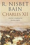 Charles XII and the Collapse of the Swedish Empire