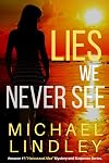 Lies We Never See