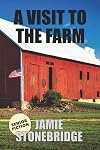 A Visit To The Farm: Large Print Fiction for Seniors with Dementia, Alzheimer's, a Stroke or people who enjoy simplified stories (Senior Fiction)