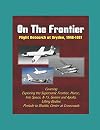 On The Frontier: Flight Research at Dryden, 1946-1981 - Covering Exploring the Supersonic Frontier, Muroc, Into Space, X-15, Gemini and Apollo, Lifting Bodies Prelude to Shuttle, Center at Crossroads