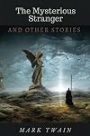The Mysterious Stranger and Other Stories {unspecified editions}