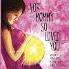 For Mommy So Loved You