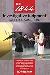 The 1844 Investigative Judgment: Fact or Assumption