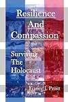 Resilience and Compassion: Surviving the Holocaust