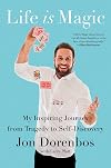 Life Is Magic: My Inspiring Journey from Tragedy to Self-Discovery