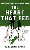 The Heart That Fed: A Father, a Son, and the Long Shadow of War
