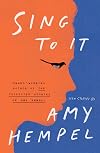 Sing to It: New Stories