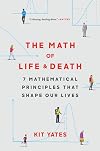 The Math of Life and Death: 7 Mathematical Principles That Shape Our Lives