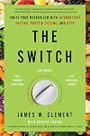 The Switch: Ignite Your Metabolism with Intermittent Fasting, Protein Cycling, and Keto