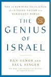 The Genius of Israel: The Surprising Resilience of a Divided Nation in a Turbulent World
