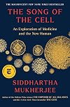 The Song of the Cell: An Exploration of Medicine and the New Human