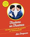 Trudeau on Trudeau: The Deep Thoughts of Canada's 23rd Prime Minister