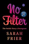 No Filter: The Inside Story of Instagram