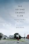 The Second Chance Club: Hardship and Hope After Prison