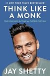 Think Like a Monk: Train Your Mind for Peace and Purpose Every Day