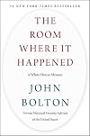 The Room Where It Happened: A White House Memoir