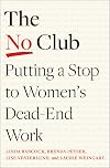 The No Club: Putting a Stop to Women's Dead-End Work