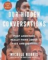 Our Hidden Conversations: What Americans Really Think About Race and Identity