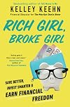 Rich Girl, Broke Girl: Save Better, Invest Smarter, and Earn Financial Freedom