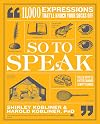 So to Speak: 11,000 Expressions That'll Knock Your Socks Off