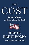 The Cost: Trump, China, and American Revival
