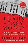 The Lords of Easy Money: How the Federal Reserve Broke the American Economy