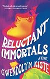 Reluctant Immortals