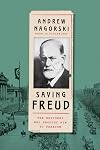 Saving Freud: The Rescuers Who Brought Him to Freedom