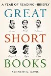 Great Short Books: A Year of Reading―Briefly